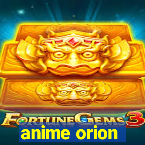 anime orion